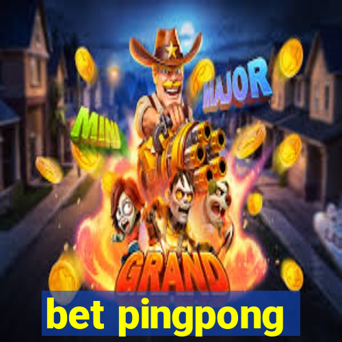 bet pingpong